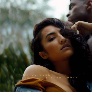 Listen to Take My Hand song with lyrics from Kirrah Amosa