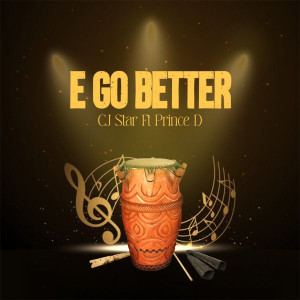 Listen to E Go Better song with lyrics from Cj Star