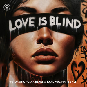 Futuristic Polar Bears的專輯Love Is Blind