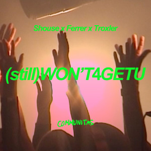 Listen to (still) WON'T4GETU song with lyrics from SHOUSE
