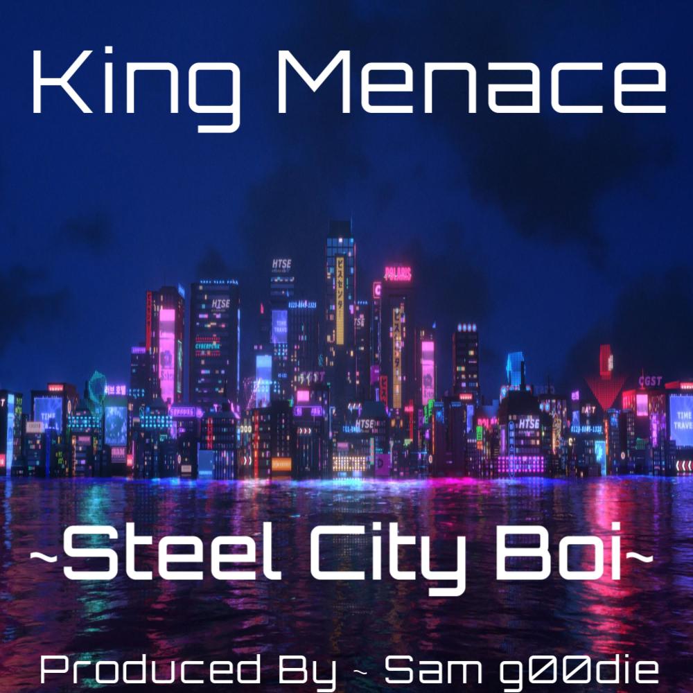 Steel City Boy (feat. King Menace) (Explicit)