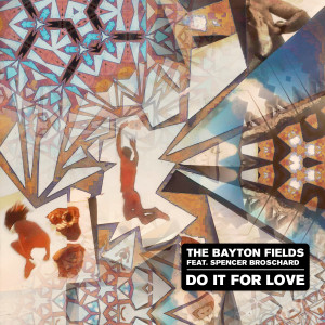 Album Do It for Love from The Bayton Fields