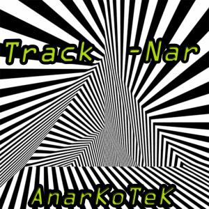 Dengarkan Track - Nar lagu dari Anarkotek dengan lirik