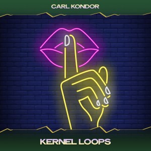 Album Kernel Loops from Carl Kondor