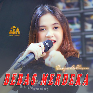 Dengarkan Bebas Merdeka lagu dari Sasya Arkhisna dengan lirik