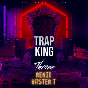 ดาวน์โหลดและฟังเพลง Throne (Remix Master T) (Explicit) (Remix Master T|Explicit) พร้อมเนื้อเพลงจาก Trap King