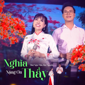 Listen to Nghĩa Nặng Ơn Thầy song with lyrics from Huệ Ngọc Nhã