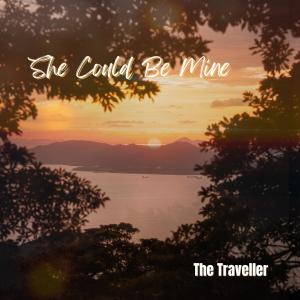 The Traveller的專輯She Could Be Mine