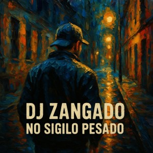 收聽Dj Zangado的No Sigilo Pesado歌詞歌曲