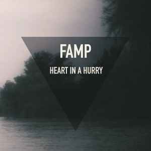 FAMP的專輯Heart in a Hurry