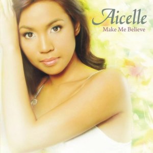 Dengarkan lagu Make Me Believe nyanyian Aicelle Santos dengan lirik