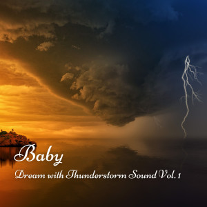 Baby: Dream with Thunderstorm Sound Vol. 1