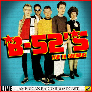 The B-52's Live in Germany dari The B-52's