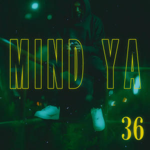 36E的專輯Mind Ya (Explicit)