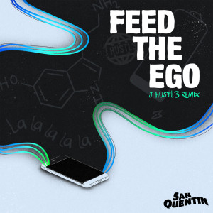 收聽San Quentin的Feed The Ego (J Hustl3 Remix)歌詞歌曲