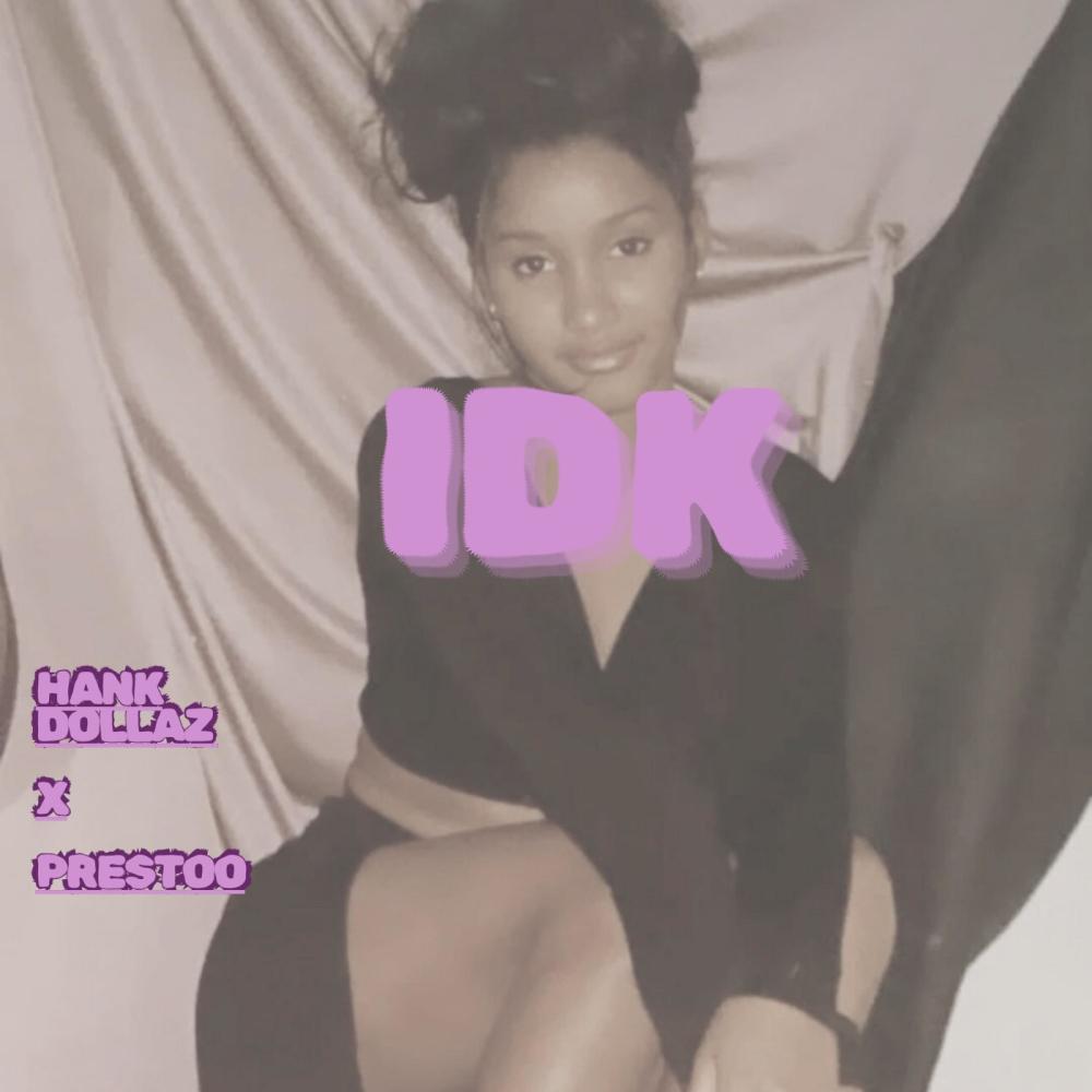 IDK (I Get Girls) (feat. Prestoo) (Explicit)