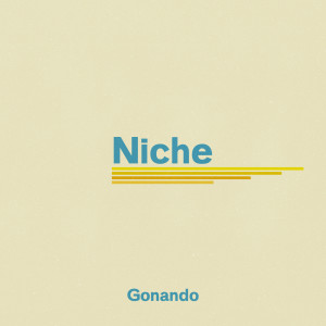 ดาวน์โหลดและฟังเพลง Niche พร้อมเนื้อเพลงจาก Gonando