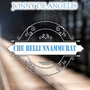 ดาวน์โหลดและฟังเพลง Che belli 'nnammurat พร้อมเนื้อเพลงจาก Jonny De Angelis