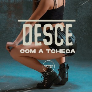 Dengarkan lagu Desce Com a Tcheca (Explicit) nyanyian DJ Meno GMZ dengan lirik