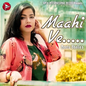 收聽Neetu Bhalla的Maahi Ve歌詞歌曲