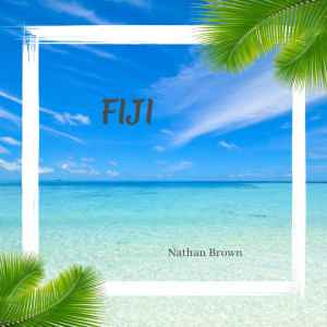 Listen to Fiji song with lyrics from Nathan Brown