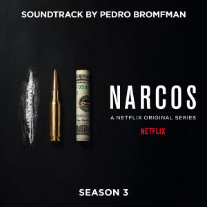 Pedro Bromfman的專輯Narcos: Season 3 (A Netflix Original Series Soundtrack)