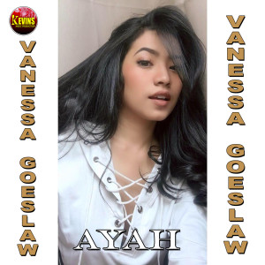 收聽Vanessa Goeslaw的Ayah (Explicit)歌詞歌曲