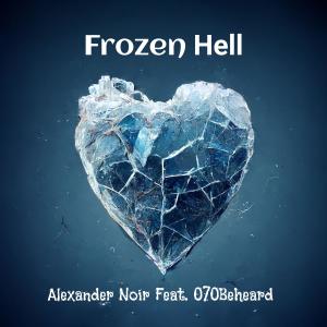 ดาวน์โหลดและฟังเพลง Frozen Hell (feat. 070 Beheard) (Acappella) (Explicit) พร้อมเนื้อเพลงจาก Alexander Noir