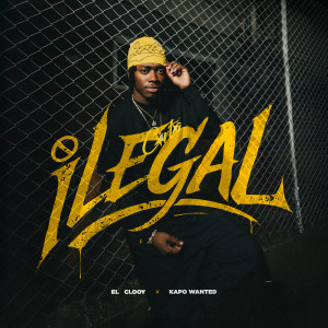 ดาวน์โหลดและฟังเพลง ILEGAL พร้อมเนื้อเพลงจาก El Clooy