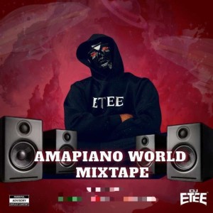 อัลบัม AMAPIANO WORLD 2025 (MIXTAPE) ศิลปิน DJ Etee