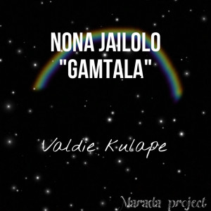 Listen to Nona Jailolo "Gamtala" song with lyrics from Valdie Kulape