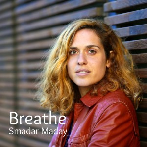 ดาวน์โหลดและฟังเพลง Breathe พร้อมเนื้อเพลงจาก Smadar Maday