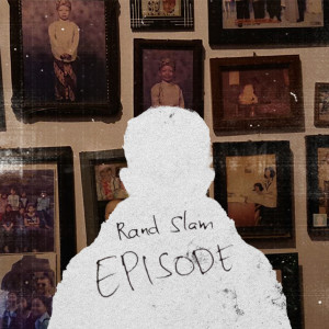 Album Episode (Explicit) from Rand Slam