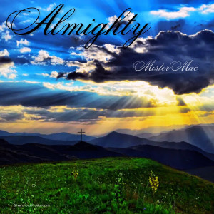 Listen to Almighty song with lyrics from Mister Mac