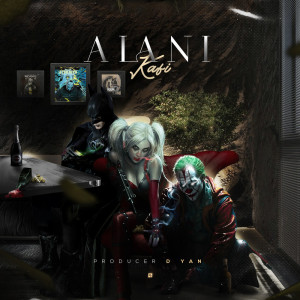收聽Kafi的Alani (Explicit)歌詞歌曲