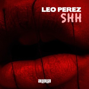 收聽Leo Perez的Shh歌詞歌曲