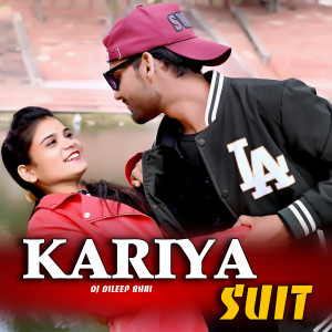 Listen to Kariya Suit song with lyrics from Dj Dileep Bhai