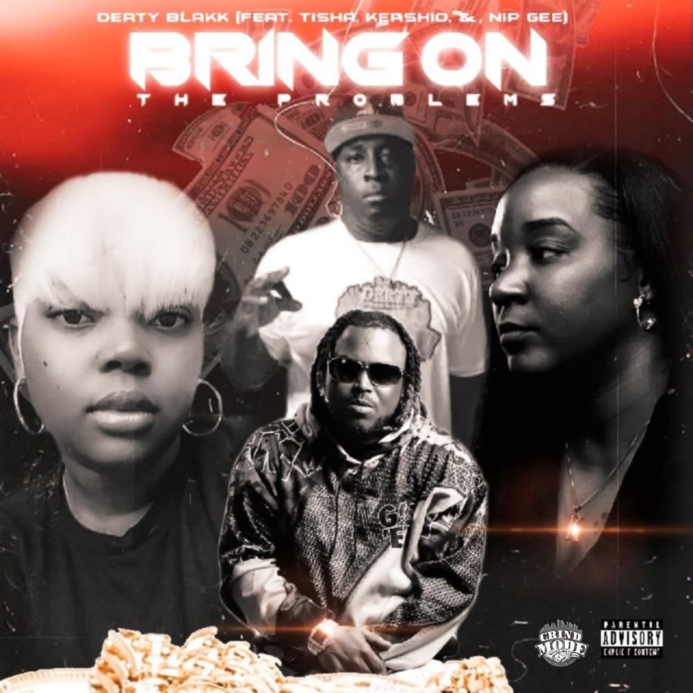 Bring On The Problems (feat. Kershio, Tisha & Nip Gee) (Explicit)