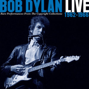 Bob Dylan的專輯Live 1962-1966 - Rare Performances From The Copyright Collections