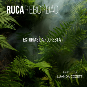 ดาวน์โหลดและฟังเพลง Estórias da Floresta พร้อมเนื้อเพลงจาก Ruca Rebordão