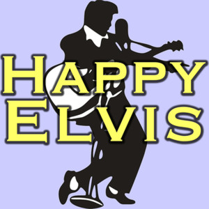 Blob的專輯Happy Elvis (Cover of "Happy" by Pharell)