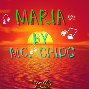 ดาวน์โหลดและฟังเพลง Maria พร้อมเนื้อเพลงจาก Mc Chido