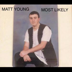 Matt Young的專輯Most Likely (Explicit)