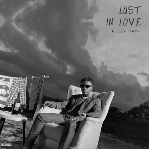 Album Lust in Love (Explicit) from Rizzy Ray Swag