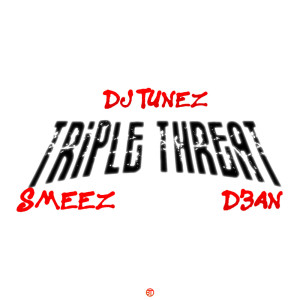 DJ Tunez的专辑Triple Threat