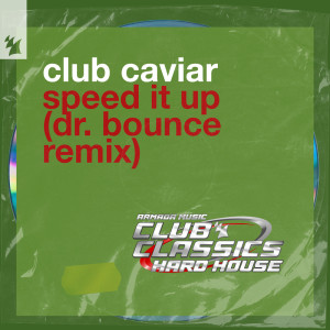 ดาวน์โหลดและฟังเพลง Speed It Up (Dr. Bounce Remix) พร้อมเนื้อเพลงจาก Club Caviar