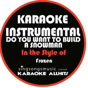 收聽Karaoke All Hits的Do You Want to Build a Snowman? (In the Style of Frozen the Movie) [Karaoke Instrumental Version]歌詞歌曲