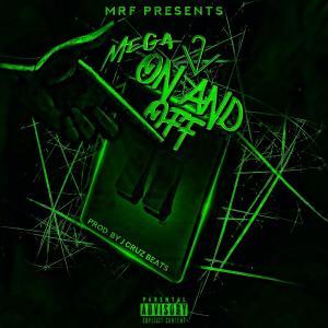 收聽Mega12的On And Off (Explicit)歌詞歌曲