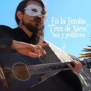 ดาวน์โหลดและฟังเพลง Cruz de Nieve (En La Tumba. Voz y guitarra) พร้อมเนื้อเพลงจาก UX
