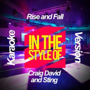 ดาวน์โหลดและฟังเพลง Rise and Fall (In the Style of Craig David and Sting) [Karaoke Version] (Karaoke Version) พร้อมเนื้อเพลงจาก Ameritz Karaoke Planet